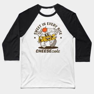 Cheesecake, sweet in every bite Baseball T-Shirt